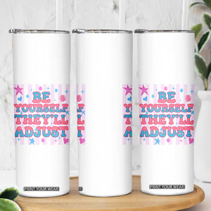 Striped Glitter Effect Printed Trans Rights Skinny Tumbler Be Yourself They Will Adjust TS12 Print Your Wear