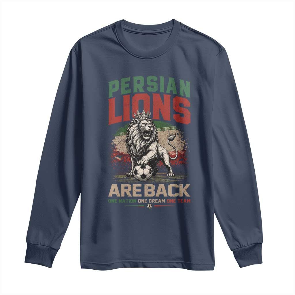 Proud Iran Soccer Fan Gift Long Sleeve Shirt Persian Lions Are Back