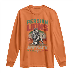 Proud Iran Soccer Fan Gift Long Sleeve Shirt Persian Lions Are Back