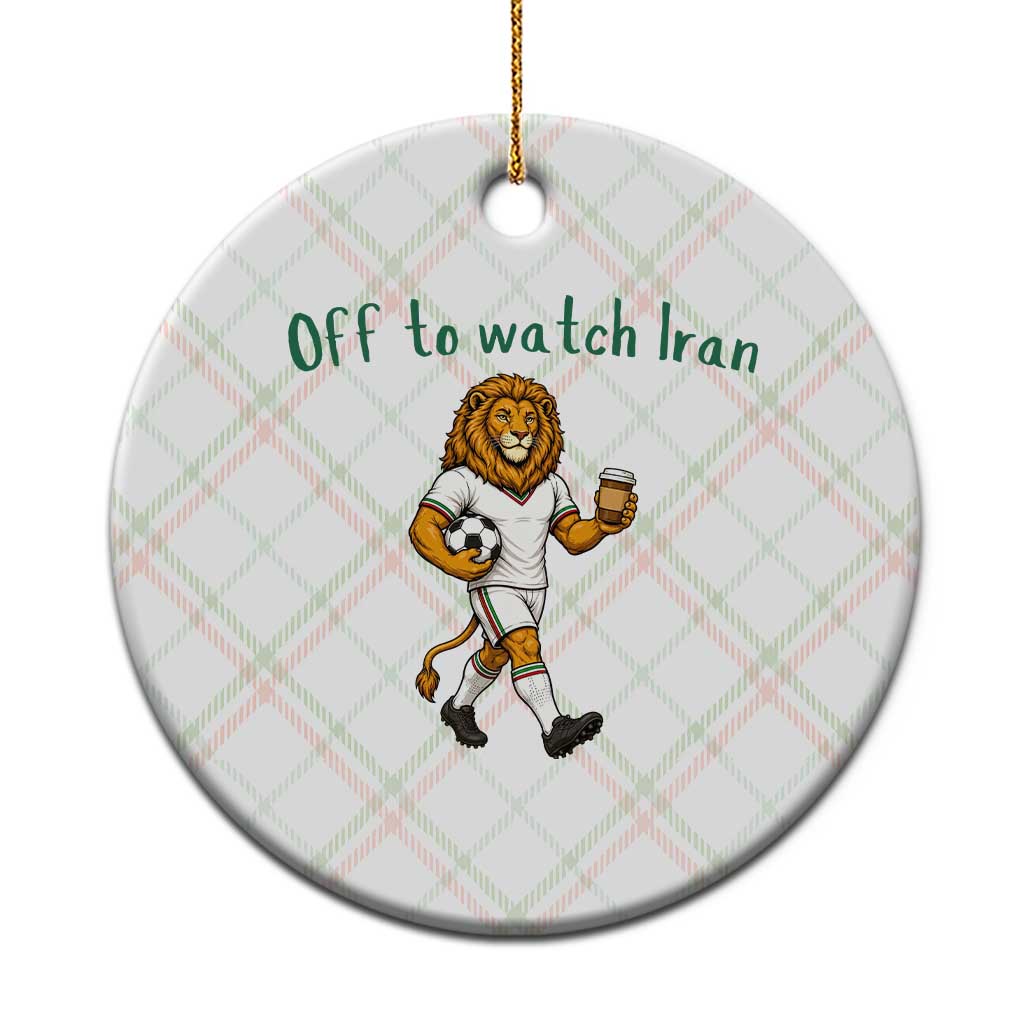 Funny Persian Lion Soccer Fan Gift Ceramic Ornament Off To Watch Iran
