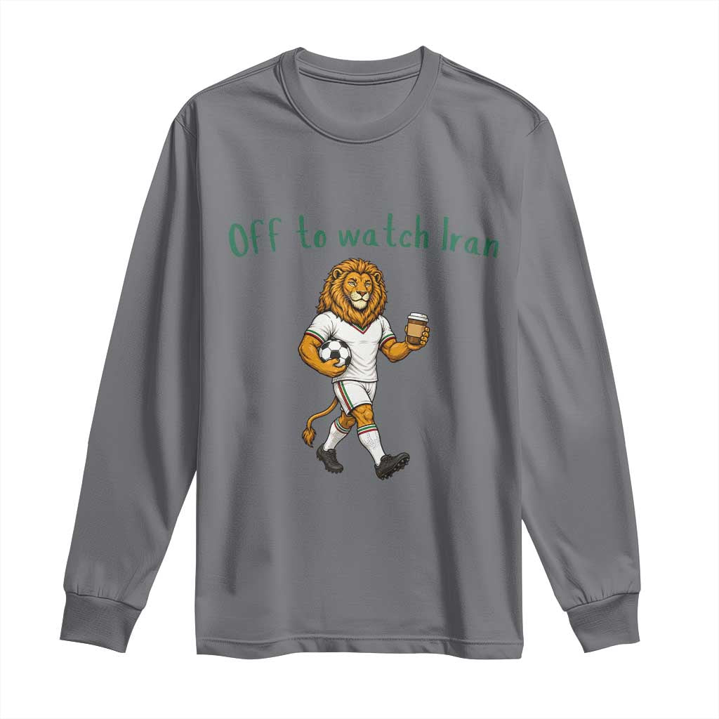 Funny Persian Lion Soccer Fan Gift Long Sleeve Shirt Off To Watch Iran