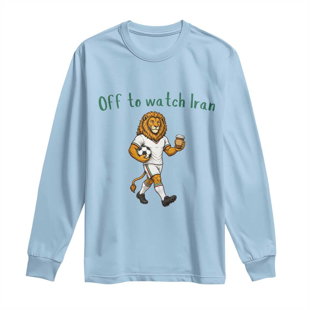Funny Persian Lion Soccer Fan Gift Long Sleeve Shirt Off To Watch Iran