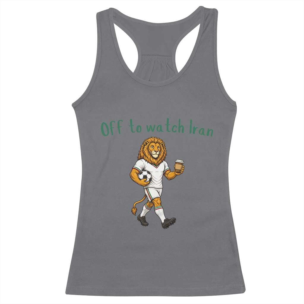 Funny Persian Lion Soccer Fan Gift Racerback Tank Top Off To Watch Iran