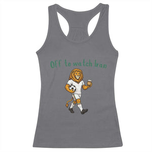 Funny Persian Lion Soccer Fan Gift Racerback Tank Top Off To Watch Iran