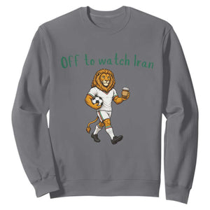 Funny Persian Lion Soccer Fan Gift Sweatshirt Off To Watch Iran
