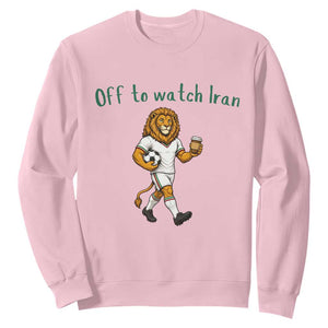Funny Persian Lion Soccer Fan Gift Sweatshirt Off To Watch Iran