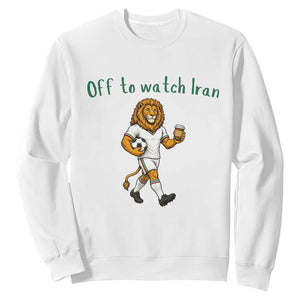 Funny Persian Lion Soccer Fan Gift Sweatshirt Off To Watch Iran