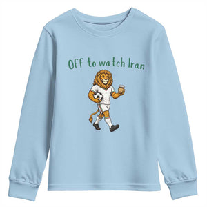 Funny Persian Lion Soccer Fan Gift Youth Sweatshirt Off To Watch Iran