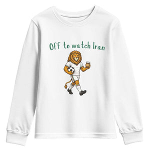 Funny Persian Lion Soccer Fan Gift Youth Sweatshirt Off To Watch Iran