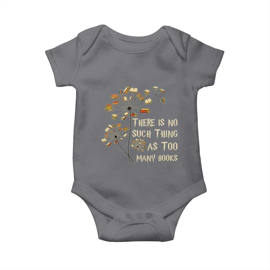 There Is No Such Thing As Too Many Books Baby Onesie Book Lover TS12 Charcoal Print Your Wear