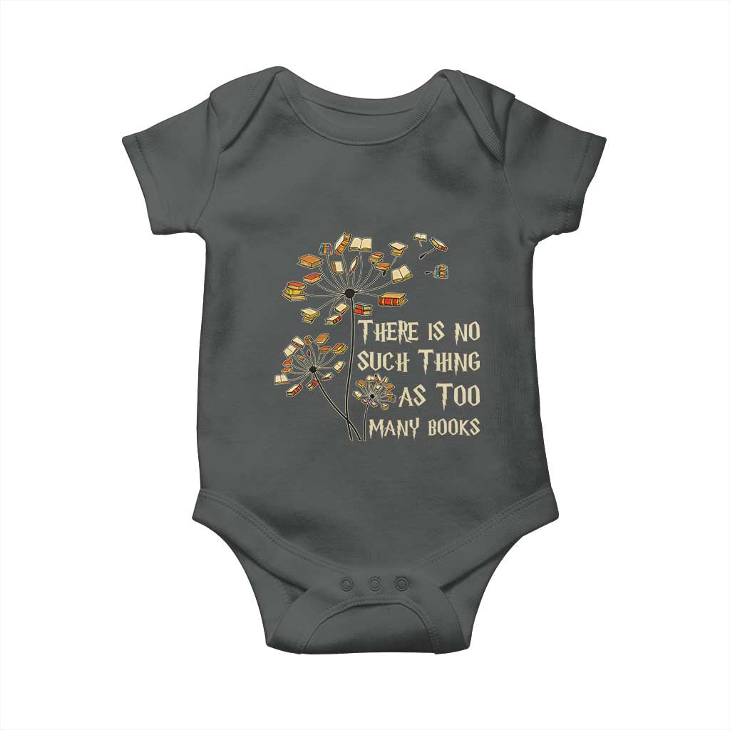 There Is No Such Thing As Too Many Books Baby Onesie Book Lover TS12 Dark Heather Print Your Wear
