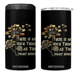 There Is No Such Thing As Too Many Books 4 in 1 Can Cooler Tumbler Book Lover TS12 One Size: 16 oz Black Print Your Wear