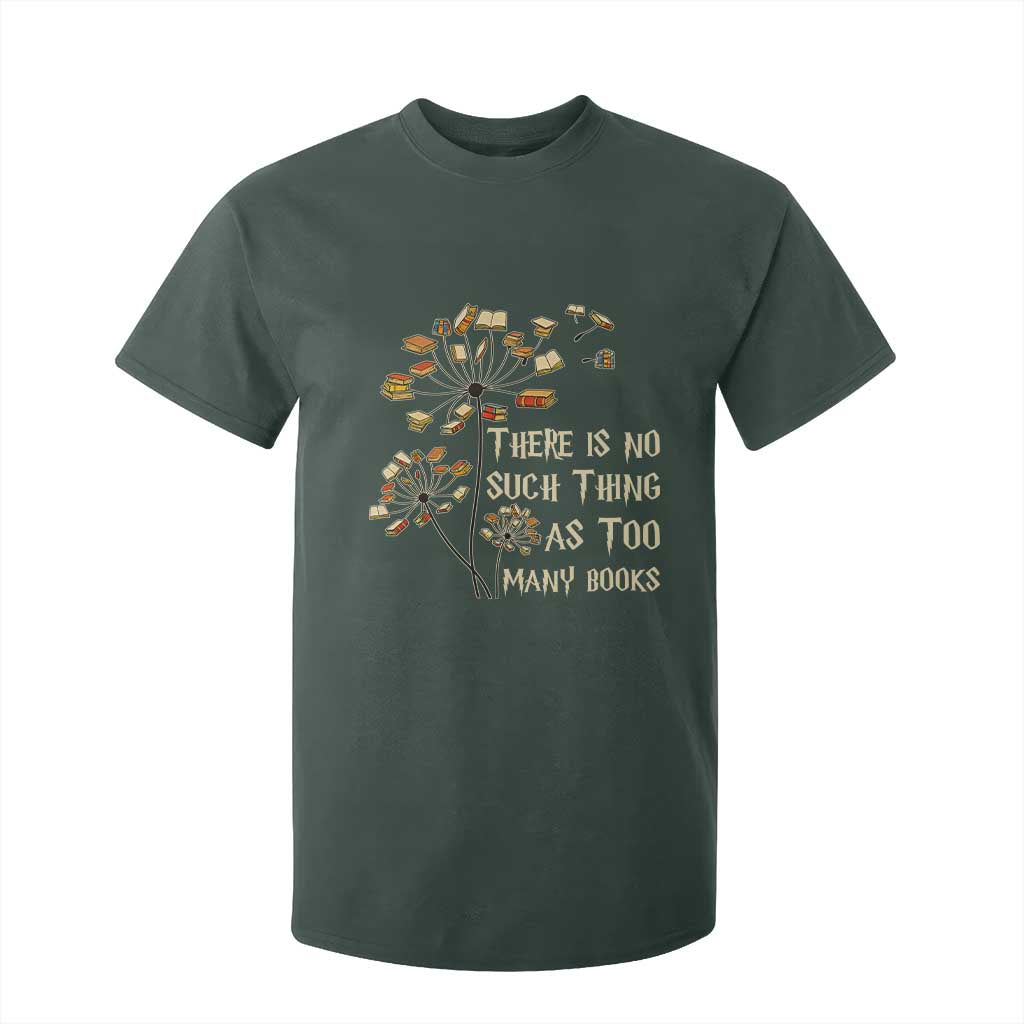 There Is No Such Thing As Too Many Books T Shirt For Kid Book Lover TS12 Dark Forest Green Print Your Wear