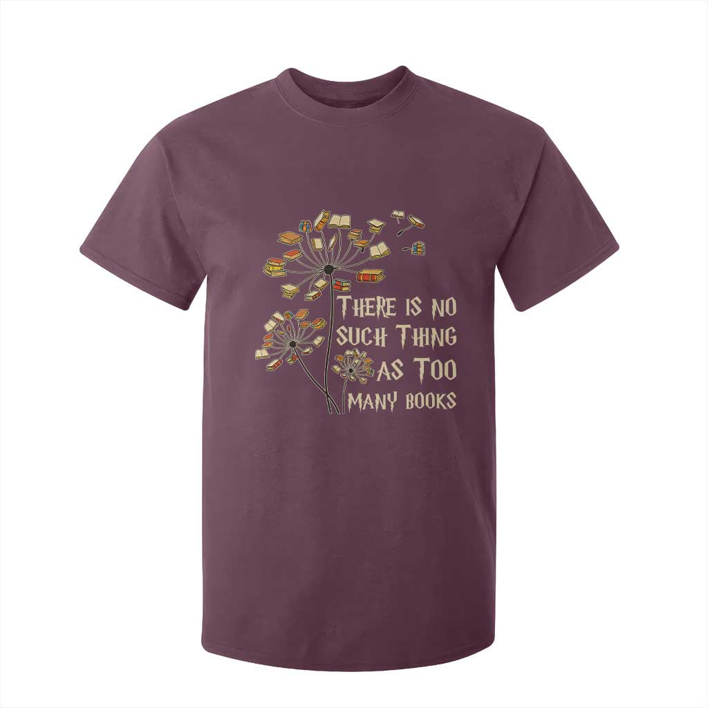 There Is No Such Thing As Too Many Books T Shirt For Kid Book Lover TS12 Maroon Print Your Wear