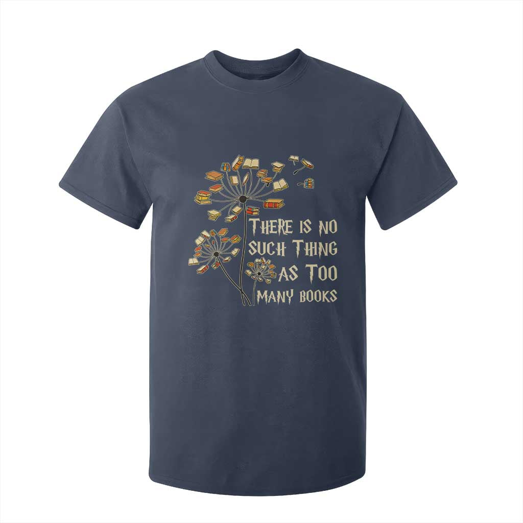 There Is No Such Thing As Too Many Books T Shirt For Kid Book Lover TS12 Navy Print Your Wear
