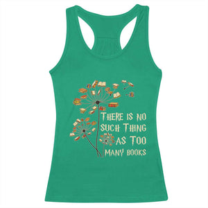 There Is No Such Thing As Too Many Books Racerback Tank Top Book Lover TS12 Irish Green Print Your Wear