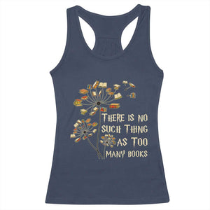 There Is No Such Thing As Too Many Books Racerback Tank Top Book Lover TS12 Navy Print Your Wear