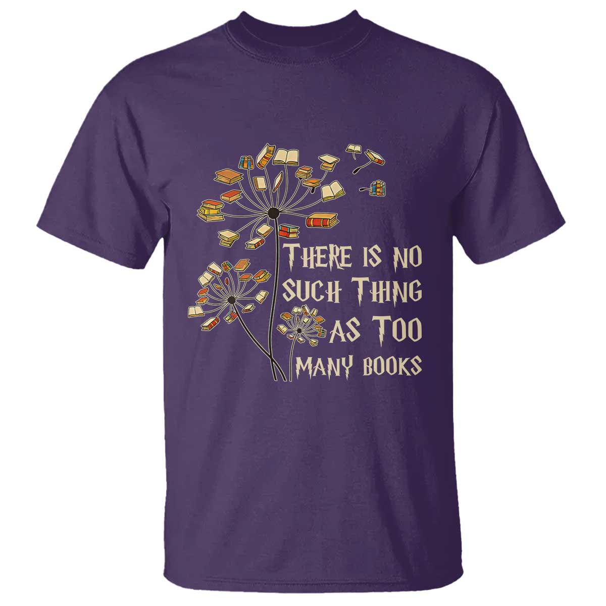 There Is No Such Thing As Too Many Books T Shirt Book Lover TS12 Purple Print Your Wear