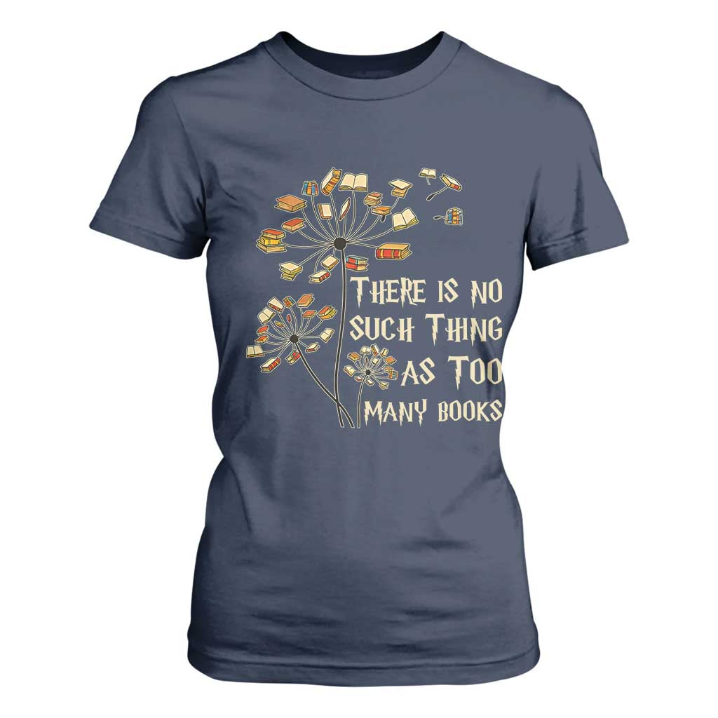 There Is No Such Thing As Too Many Books T Shirt For Women Book Lover TS12 Navy Print Your Wear