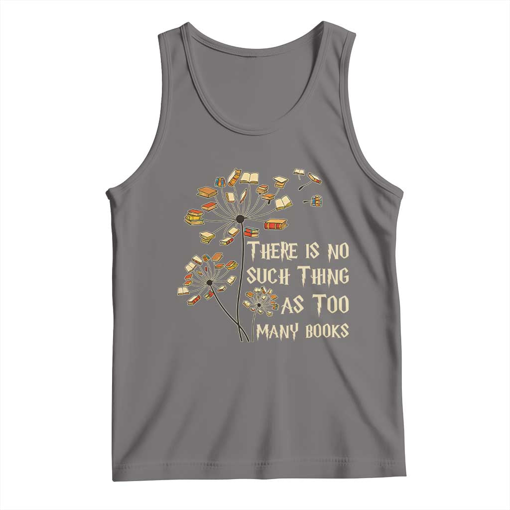 There Is No Such Thing As Too Many Books Tank Top Book Lover TS12 Deep Heather Print Your Wear