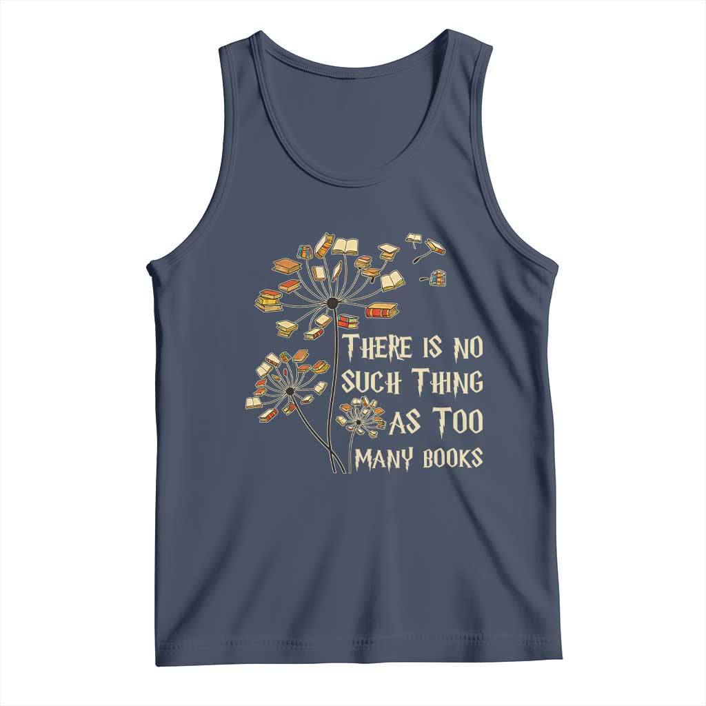 There Is No Such Thing As Too Many Books Tank Top Book Lover TS12 Navy Print Your Wear