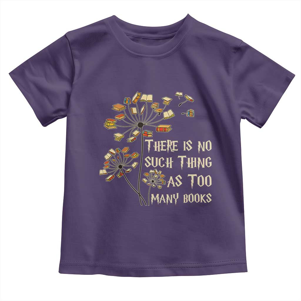 There Is No Such Thing As Too Many Books Toddler T Shirt Book Lover TS12 Purple Print Your Wear
