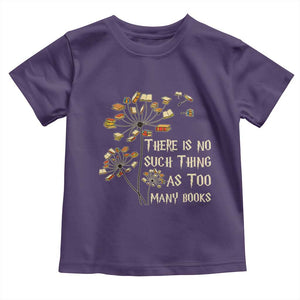There Is No Such Thing As Too Many Books Toddler T Shirt Book Lover TS12 Purple Print Your Wear