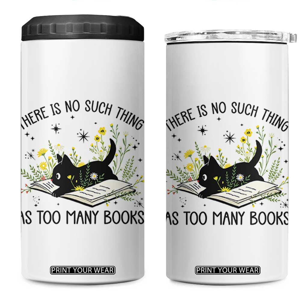 There Is No Such Thing As Too Many Books 4 in 1 Can Cooler Tumbler Cute Kitty Reading Book TS12 One Size: 16 oz White Print Your Wear