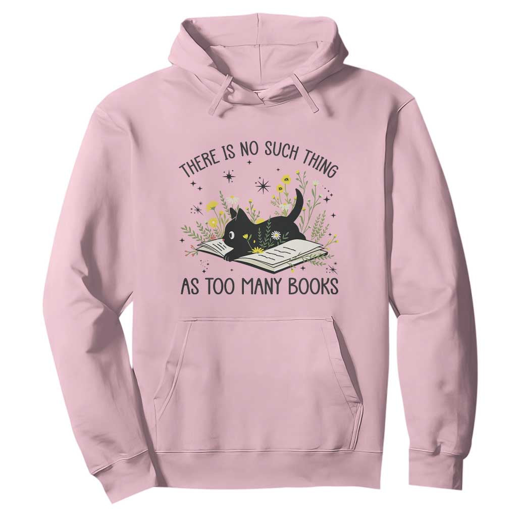 There Is No Such Thing As Too Many Books Hoodie Cute Kitty Reading Book TS12 Light Pink Print Your Wear