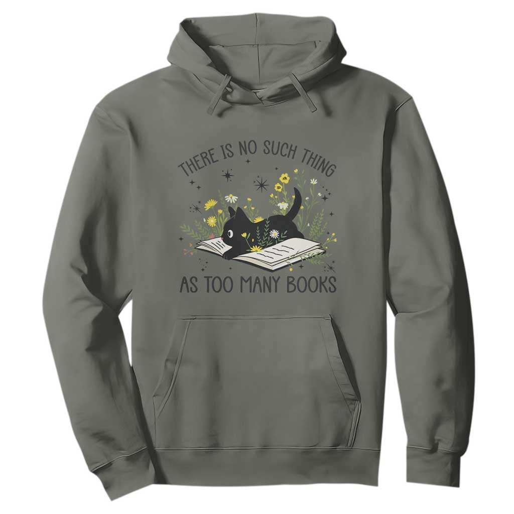 There Is No Such Thing As Too Many Books Hoodie Cute Kitty Reading Book TS12 Military Green Print Your Wear