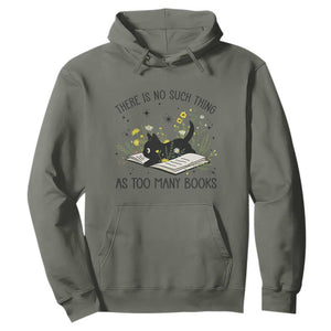 There Is No Such Thing As Too Many Books Hoodie Cute Kitty Reading Book TS12 Military Green Print Your Wear