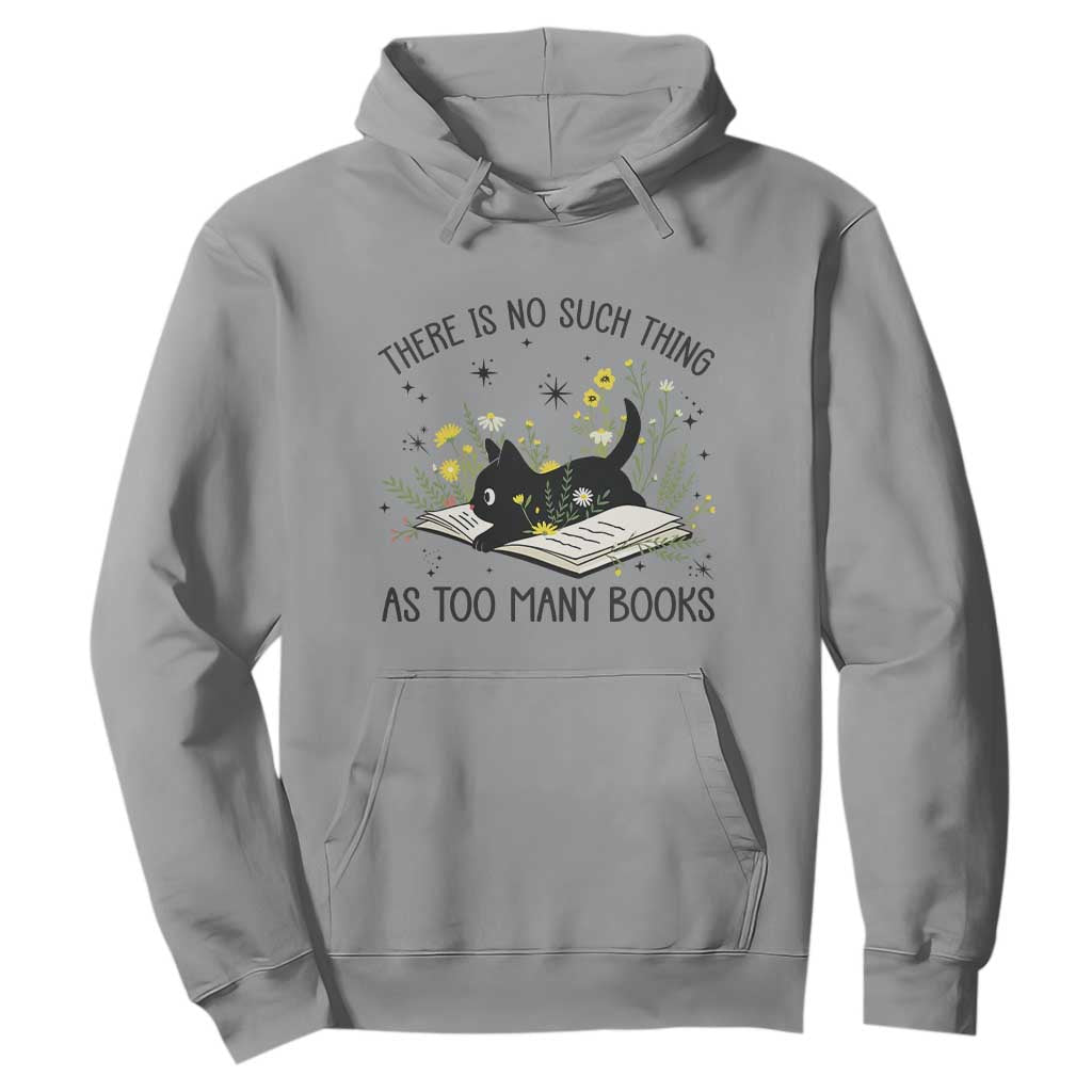 There Is No Such Thing As Too Many Books Hoodie Cute Kitty Reading Book TS12 Sport Gray Print Your Wear