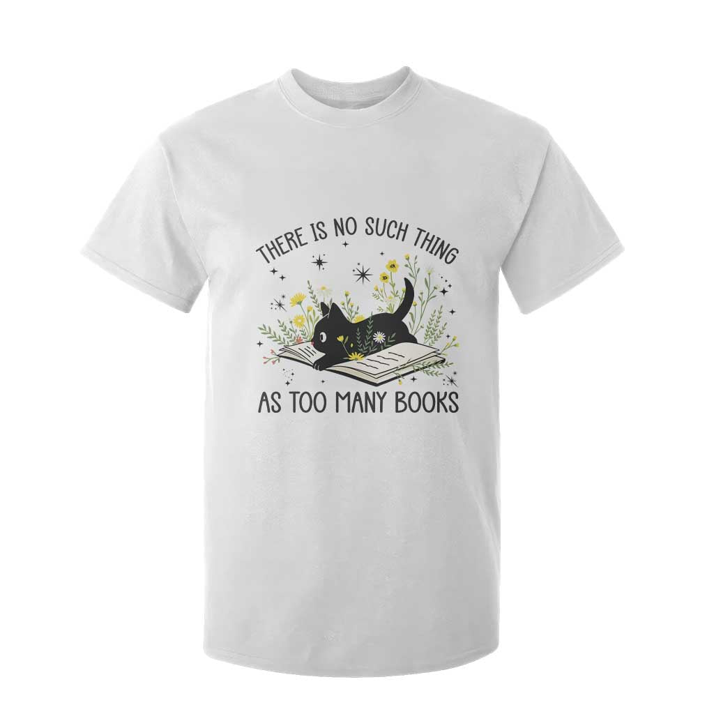 There Is No Such Thing As Too Many Books T Shirt For Kid Cute Kitty Reading Book TS12 White Print Your Wear