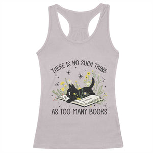 There Is No Such Thing As Too Many Books Racerback Tank Top Cute Kitty Reading Book TS12 Ice Gray Print Your Wear