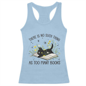 There Is No Such Thing As Too Many Books Racerback Tank Top Cute Kitty Reading Book TS12 Light Blue Print Your Wear