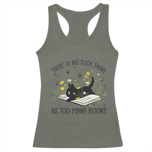 There Is No Such Thing As Too Many Books Racerback Tank Top Cute Kitty Reading Book TS12 Military Green Print Your Wear