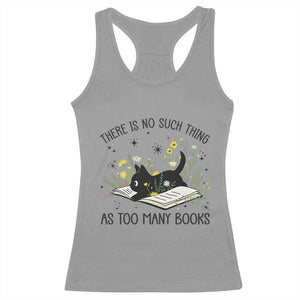 There Is No Such Thing As Too Many Books Racerback Tank Top Cute Kitty Reading Book TS12 Sport Gray Print Your Wear