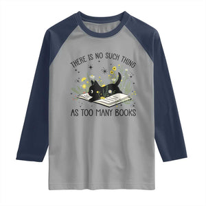 There Is No Such Thing As Too Many Books Raglan Shirt Cute Kitty Reading Book TS12 Sport Gray Navy Print Your Wear