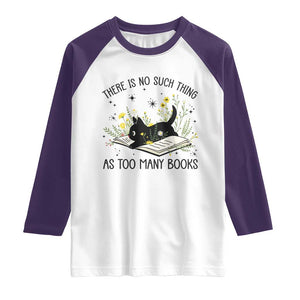 There Is No Such Thing As Too Many Books Raglan Shirt Cute Kitty Reading Book TS12 White Purple Print Your Wear