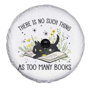 There Is No Such Thing As Too Many Books Spare Tire Cover Cute Kitty Reading Book TS12 Print Your Wear