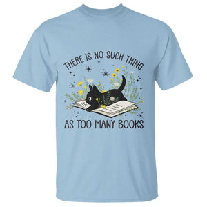 There Is No Such Thing As Too Many Books T Shirt Cute Kitty Reading Book TS12 Light Blue Print Your Wear