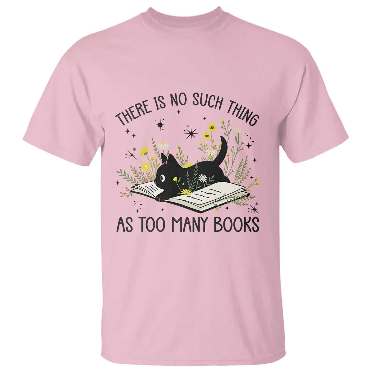 There Is No Such Thing As Too Many Books T Shirt Cute Kitty Reading Book TS12 Light Pink Print Your Wear