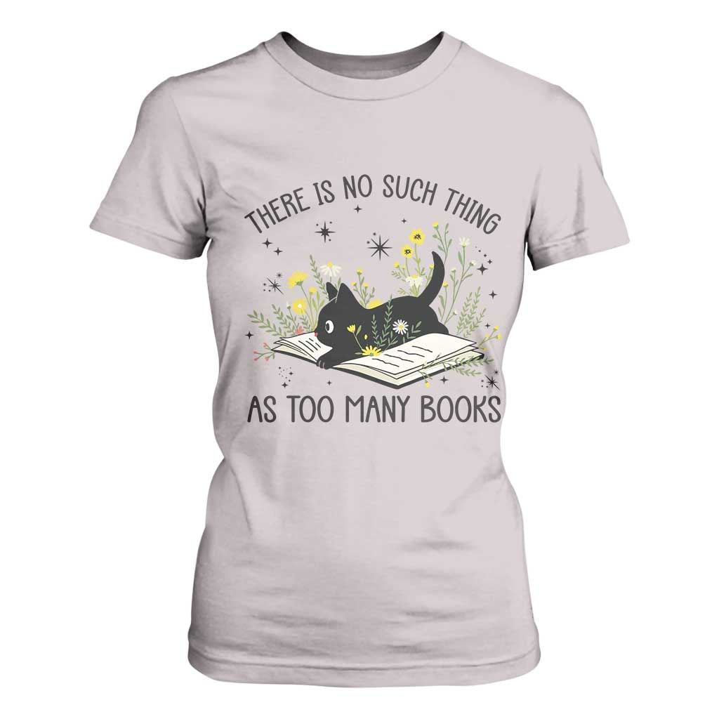 There Is No Such Thing As Too Many Books T Shirt For Women Cute Kitty Reading Book TS12 Ice Gray Print Your Wear