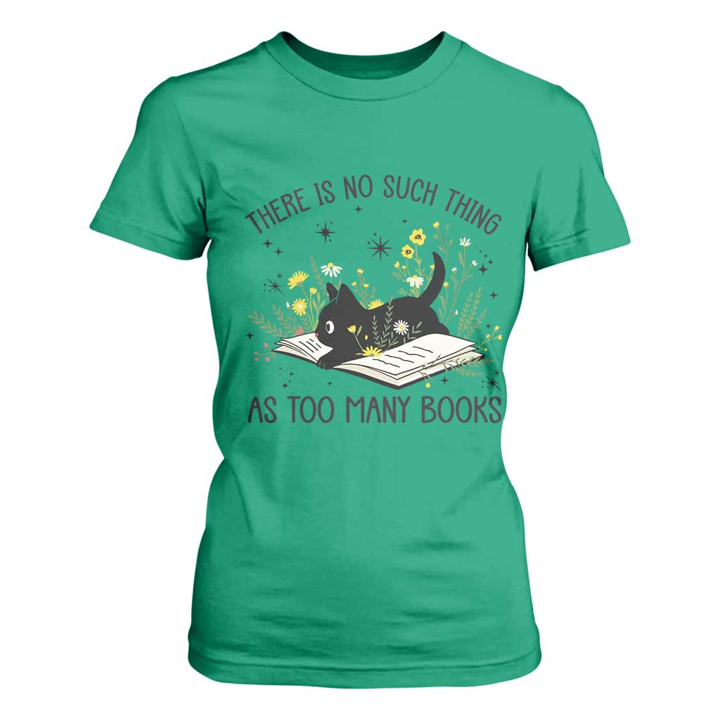There Is No Such Thing As Too Many Books T Shirt For Women Cute Kitty Reading Book TS12 Irish Green Print Your Wear