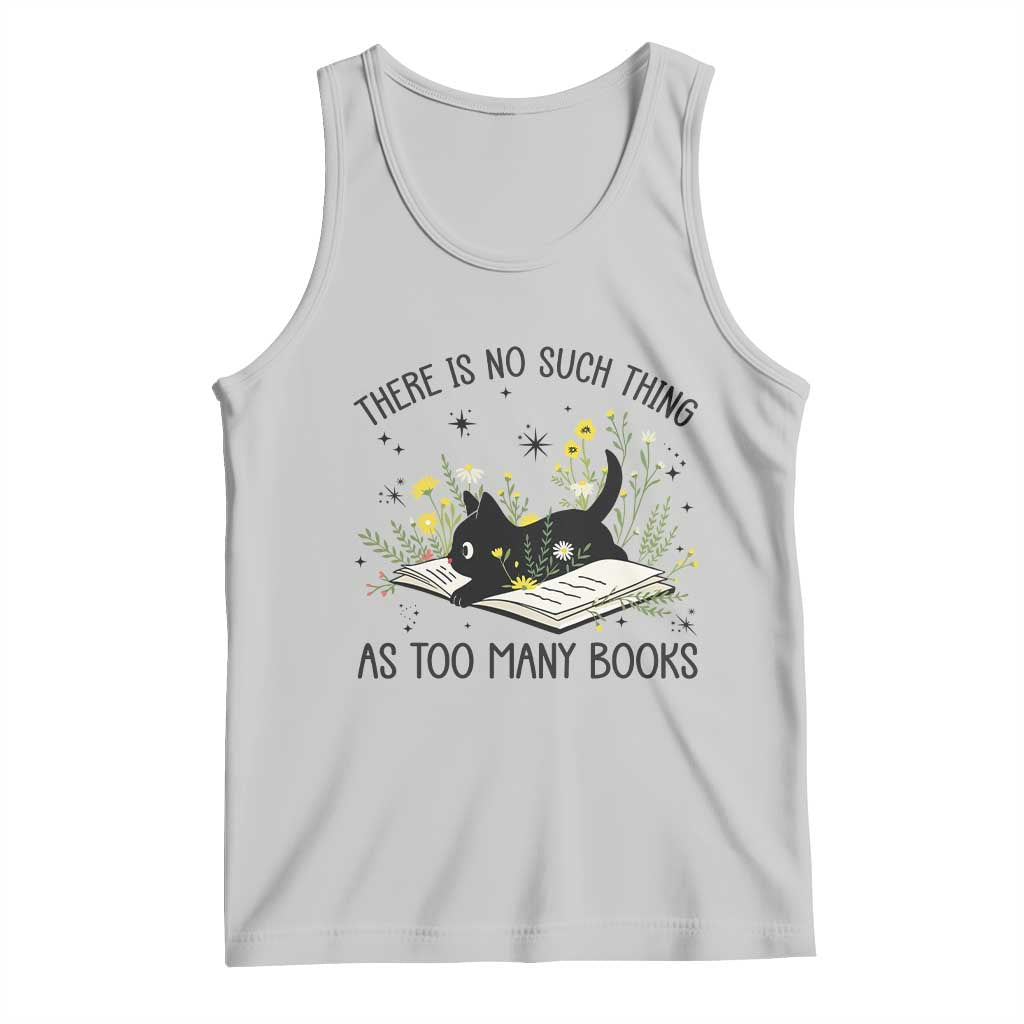 There Is No Such Thing As Too Many Books Tank Top Cute Kitty Reading Book TS12 Ash Print Your Wear