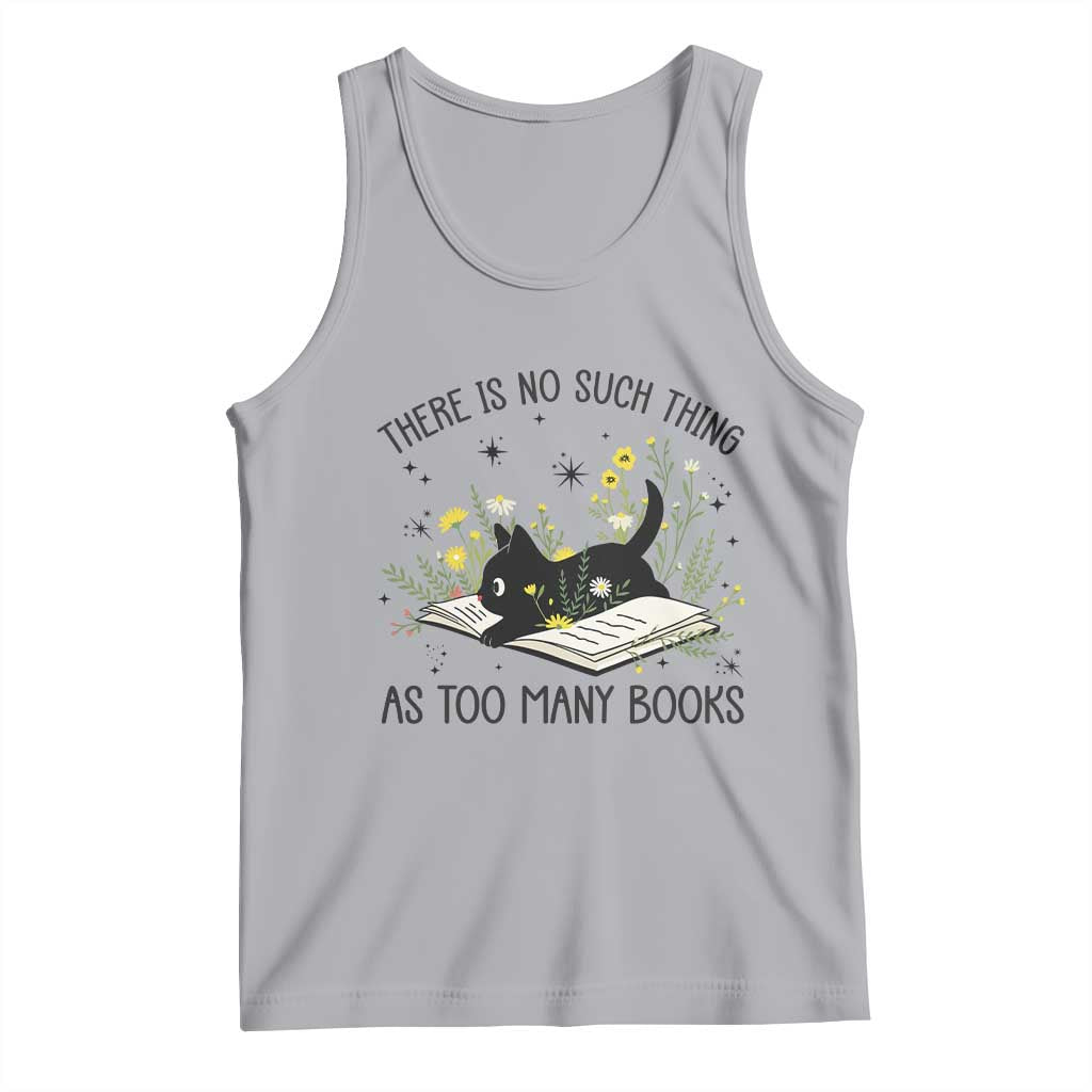 There Is No Such Thing As Too Many Books Tank Top Cute Kitty Reading Book TS12 Athletic Heather Print Your Wear