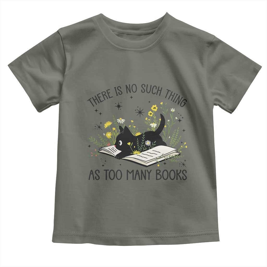 There Is No Such Thing As Too Many Books Toddler T Shirt Cute Kitty Reading Book TS12 Military Green Print Your Wear