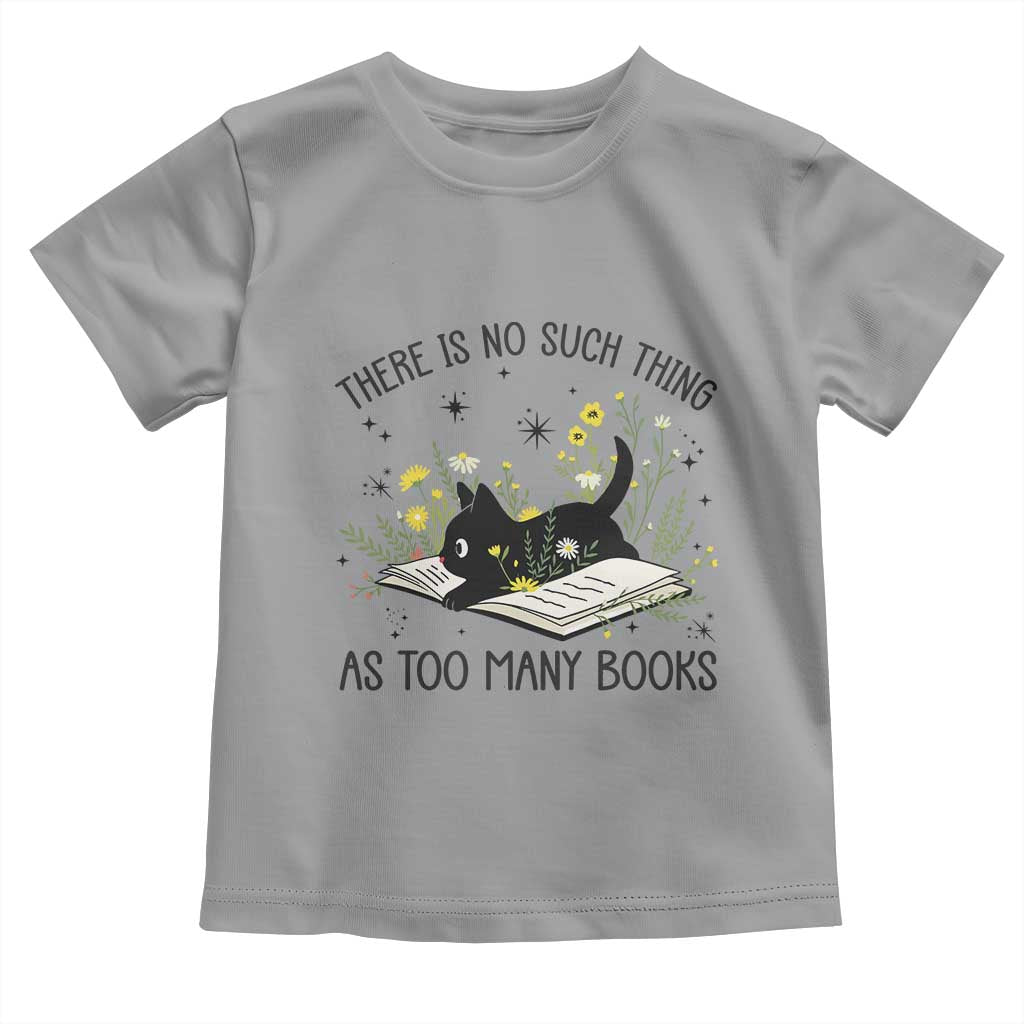 There Is No Such Thing As Too Many Books Toddler T Shirt Cute Kitty Reading Book TS12 Sport Gray Print Your Wear