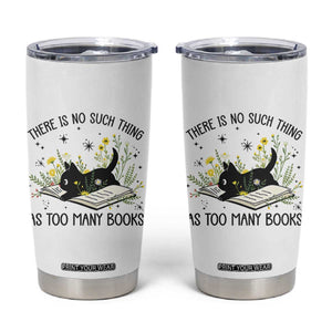 There Is No Such Thing As Too Many Books Tumbler Cup Cute Kitty Reading Book TS12 White Print Your Wear
