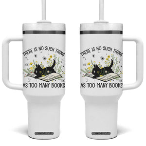 There Is No Such Thing As Too Many Books Tumbler With Handle Cute Kitty Reading Book TS12 One Size: 40 oz White Print Your Wear